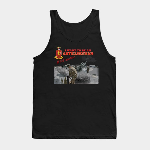 Artillery - M198 Howitzer - I want to be an Artilleryman Tank Top by twix123844